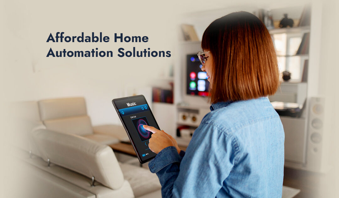 Affordable Home Automation Solutions
