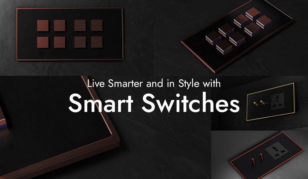 Live Smarter and in Style With Smart Switches