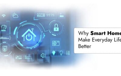 Why Smart Homes Make Everyday Life Better
