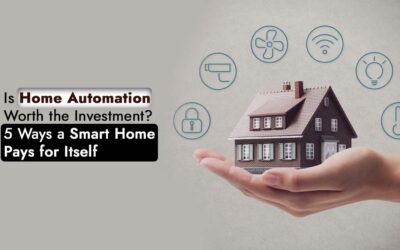 Is Home Automation Worth the Investment? 5 Ways a Smart Home Pays for Itself