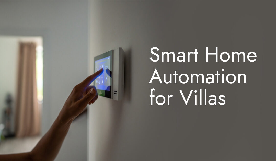 SMART HOME AUTOMATION FOR VILLAS