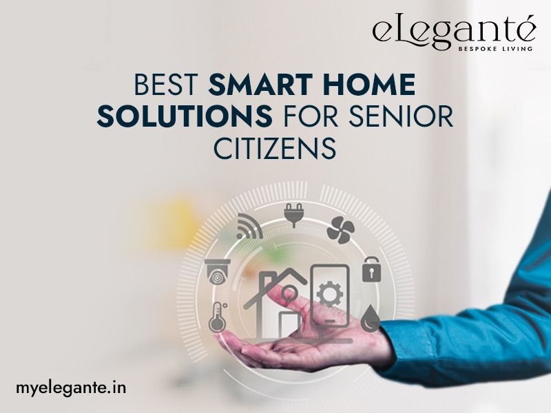 BEST SMART HOME SOLUTIONS FOR SENIOR CITIZENS