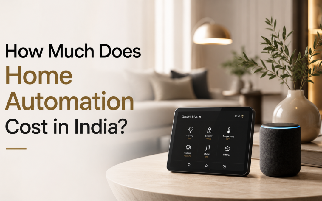 How Much Does Home Automation Cost in India?